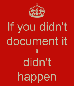 if-you-didn-t-document-it-it-didn-t-happen